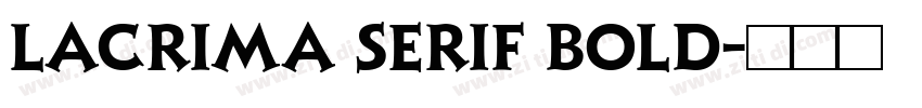 Lacrima Serif Bold字体转换